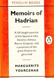 Memoirs of Hadrian (Marguerite Yourcenar)