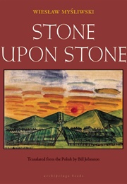 Stone Upon Stone (Wiesław Myśliwski)