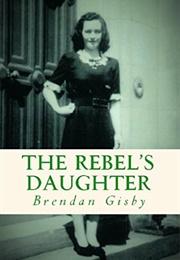 The Rebel's Daughter (Brendan Gisby)