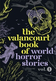 Valancourt Book of World Horror Stories, Vol 1 (Various)