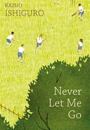 Never Let Me Go (Kazuo Ishiguro)