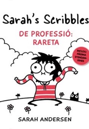 Sarah&#39; Scribbles. De Professió: Rareta (Sarah Andersen)