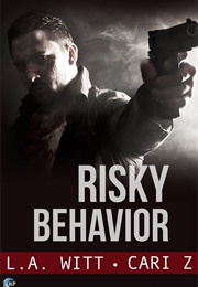 Risky Behavior (L.A. Witt, Cari Z.)