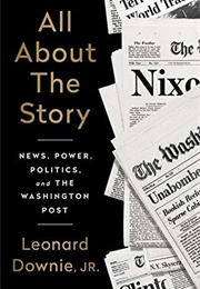 All About the Story (Leonard Downie)
