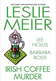 Irish Coffee Murder (Leslie Meier, Barbara Ross, Lee Hollis)