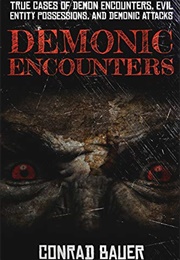 Demonic Encounters (Conrad Bauer)