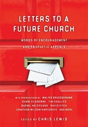 Letters to a Future Church: Words of Encouragement & Prophetic Appeals (Chris Lewis)