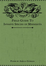 Field Guide to Invasive Species of Minnesota (Amelia Gorman)