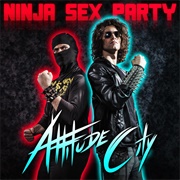 Attitude City (Ninja Sex Party, 2015)