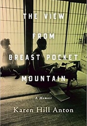 The View From Breast Pocket Mountain (Karen Hill Anton)