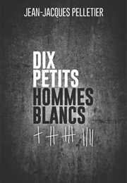 Dix Petits Hommes Blancs (Jean-Jacques Pelletier)