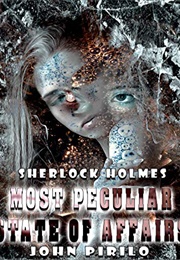 Sherlock Holmes: Most Peculiar State of Affairs (John Pirillo)