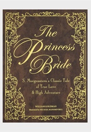 The Princess Bride: S. Morgenstern's Classic Tale of True Love & High Adventure (William Goldman)