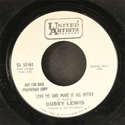 Love Me and Make It All Better - Bobby Lewis