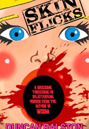Skin Flicks (Duncan Ralston)