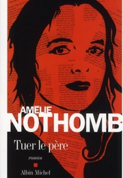Tuer Le Père (Amélie Nothomb)