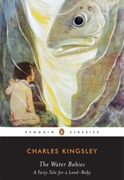 The Water Babies: A Fairy Tale for a Land Baby (Charles Kingsley)