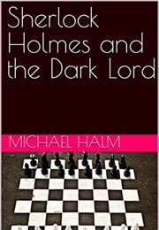Sherlock Holmes and the Dark Lord (Michael Halm)