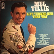 Life Turned Her That Way - Mel Tillis