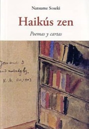Haikús Zen. Poemas Y Cartas (Natsume Soseki)