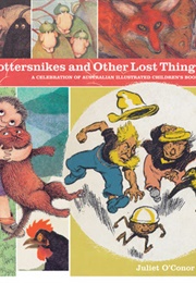 Bottersnikes and Other Lost Things: A Celebration of Australian Illustrated Children's Books (Juliet O'Conor)