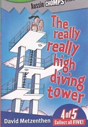 The Really Really High Diving Board (David Metzenthen)