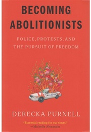 Becoming Abolitionists (Derecka Purnell)