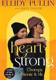 Heartstrong: Chumpy, Minnie & Me (Ellidy Pullin)