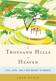 A Thousand Hills to Heaven (Josh Ruxin)