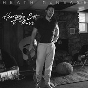Heath McNease - Heartache Set to Music