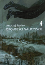 Opowieści Galicyjskie (Andrzej Stasiuk)