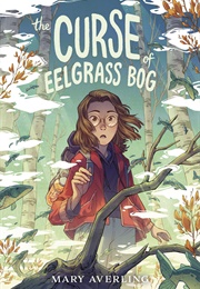 The Curse of the Eelgrass Bog (Mary Averling)