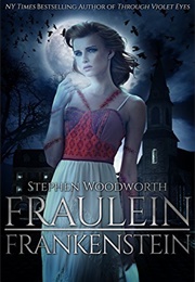 Fraulein Frankenstein (Stephen Woodworth)