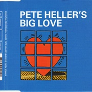 Pete Heller – Big Love