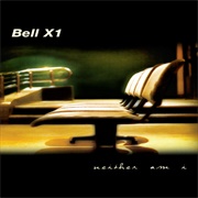 Bell X1 - Neither Am I