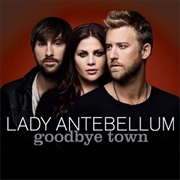 Goodbye Town - Lady Antebellum