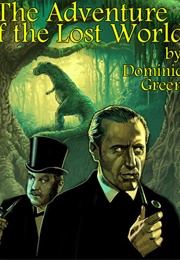 The Adventure of the Lost World (Dominic Green)