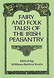 Fairy and Folktales of the Irish Peasantry (W. B. Yeats)