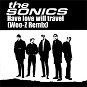 Have Love, Will Travel - The Sonics