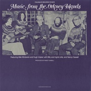Music From the Orkney Islands Allie Windwick, Hugh Inkster, Billy Jolly, Ingrid Jolly & Nancy Casse