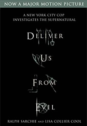 Deliver Us From Evil: A New York City Cop Investigates the Supernatural (Ralph Sarchie & Lisa Collier Cool)