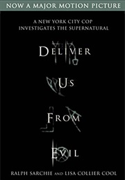 Deliver Us From Evil: A New York City Cop Investigates the Supernatural (Ralph Sarchie &amp; Lisa Collier Cool)