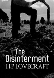 The Disinterment (HP Lovecraft)