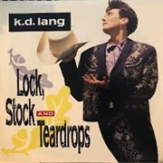 Lock, Stock & Teardrops - K.D. Lang
