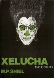Xélucha and Others (M.P. Shiel)