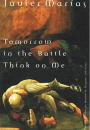 Tomorrow in the Battle Think on Me (Javier Marías)