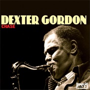 Dexter Gordon - Chase
