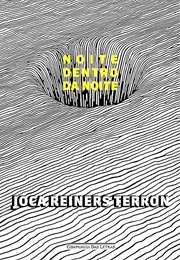 Noite Dentro Da Noite (Joca Reiners Terron)