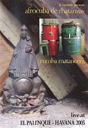 Afrocuba De Matanzas: Rumba Matancera (Live at El Palenque, Havana 2005) (2005)