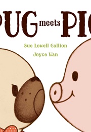 Pug Meets Pig (Sue Lowell Gallion)